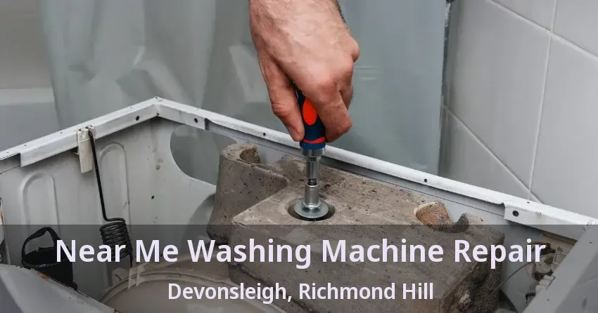 Near Me Washing Machine Repair Devonsleigh, Richmond Hill - ON