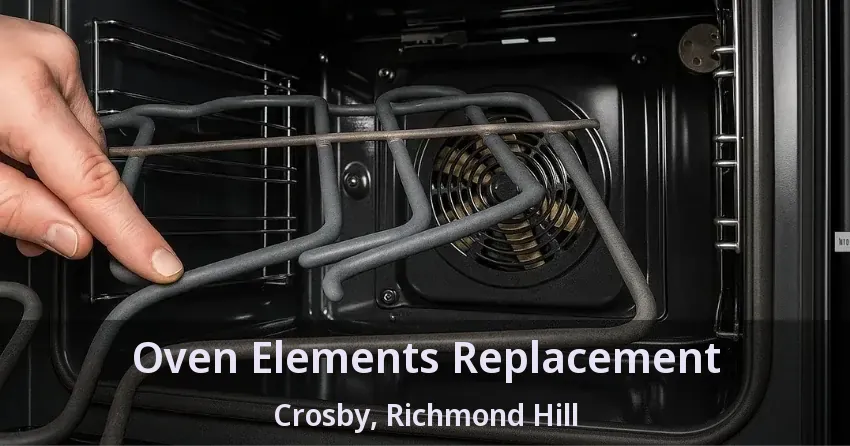 Oven Elements Replacement Crosby, Richmond Hill - ON