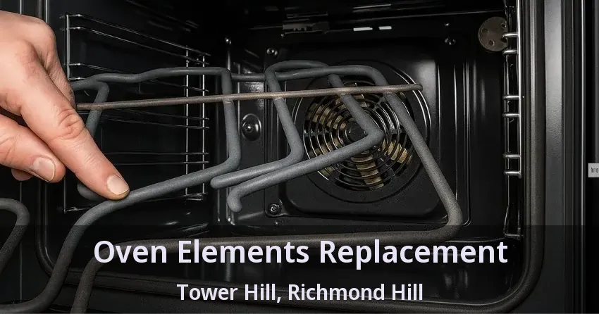Oven Elements Replacement Tower Hill, Richmond Hill - ON