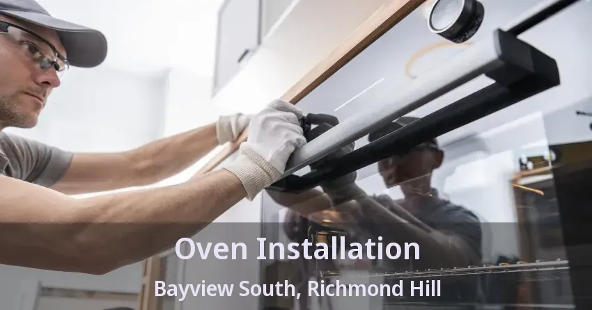 Oven Installation Bayview South, Richmond Hill - ON