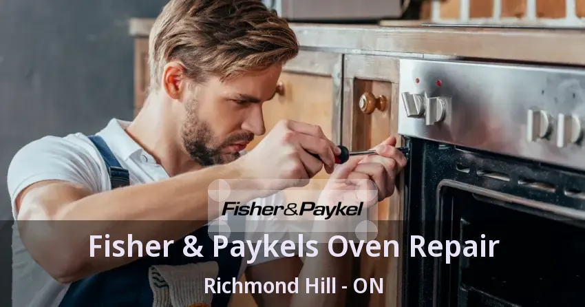 Fisher & Paykels Oven Repair Richmond Hill - ON