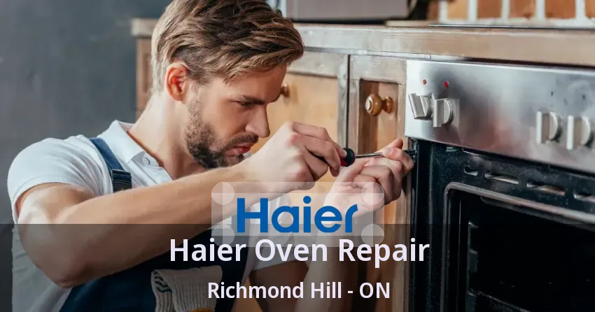 Haier Oven Repair Richmond Hill - ON