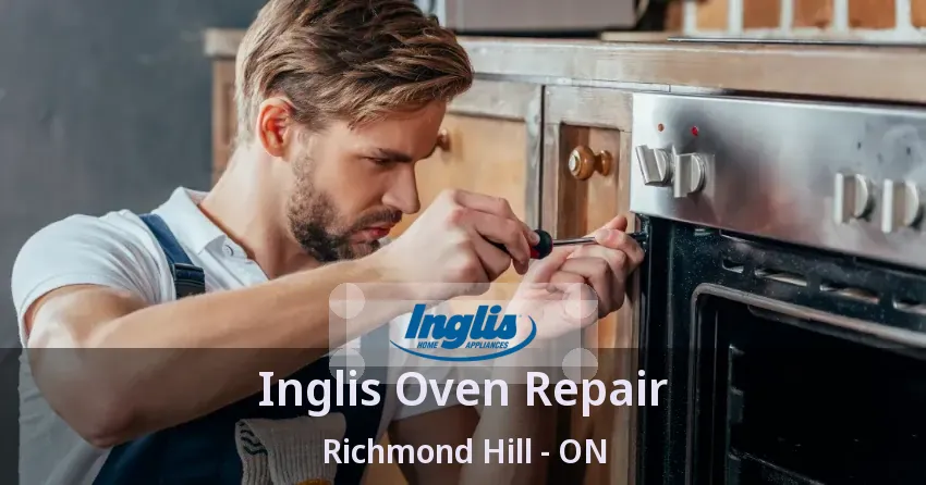 Inglis Oven Repair Richmond Hill - ON