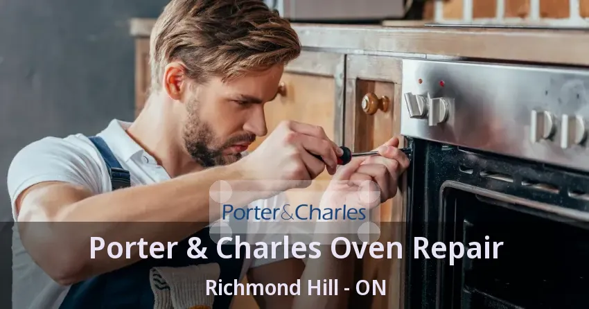 Porter & Charles Oven Repair Richmond Hill - ON
