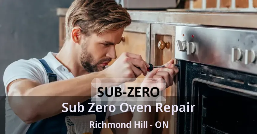 Sub Zero Oven Repair Richmond Hill - ON