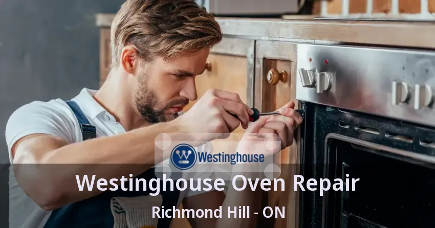 Westinghouse Oven Repair Richmond Hill - ON
