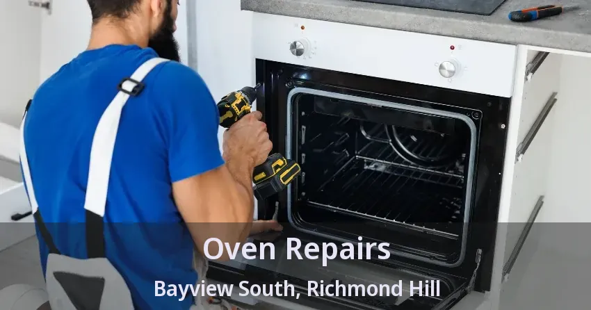 Oven Repairs Bayview South, Richmond Hill - ON