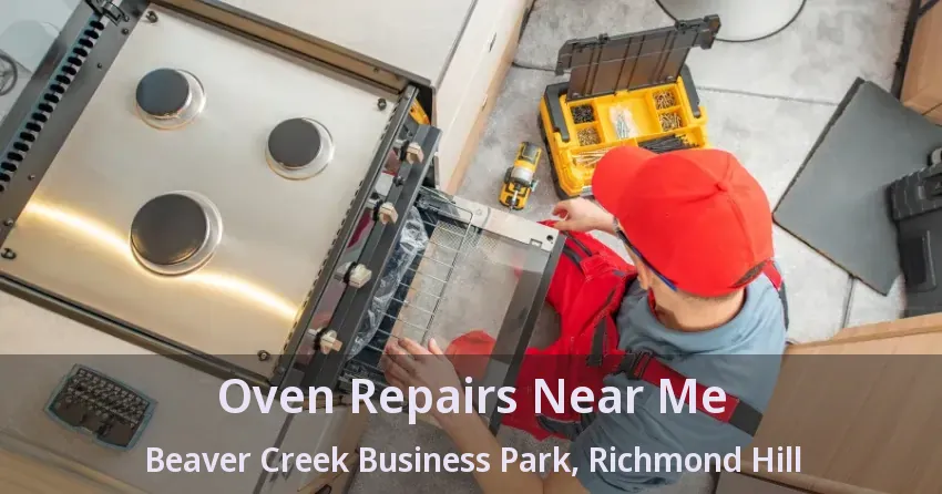 Oven Repairs Near Me Beaver Creek Business Park, Richmond Hill - ON