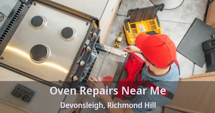 Oven Repairs Near Me Devonsleigh, Richmond Hill - ON