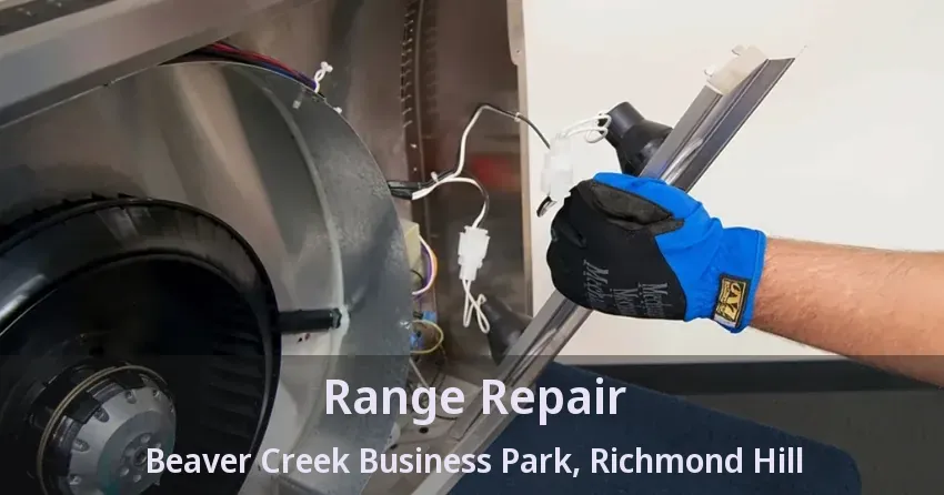 Range Repair Beaver Creek Business Park, Richmond Hill - ON