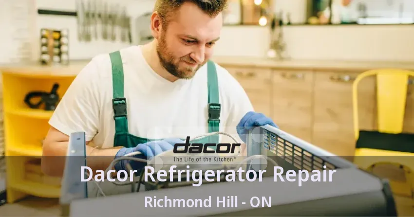 Dacor Refrigerator Repair Richmond Hill - ON