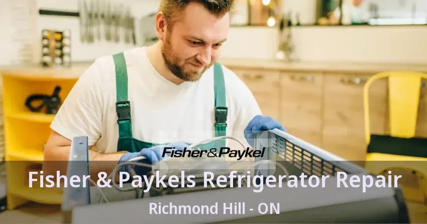 Fisher & Paykels Refrigerator Repair Richmond Hill - ON