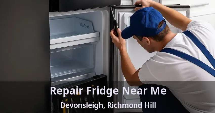 Repair Fridge Near Me Devonsleigh, Richmond Hill - ON