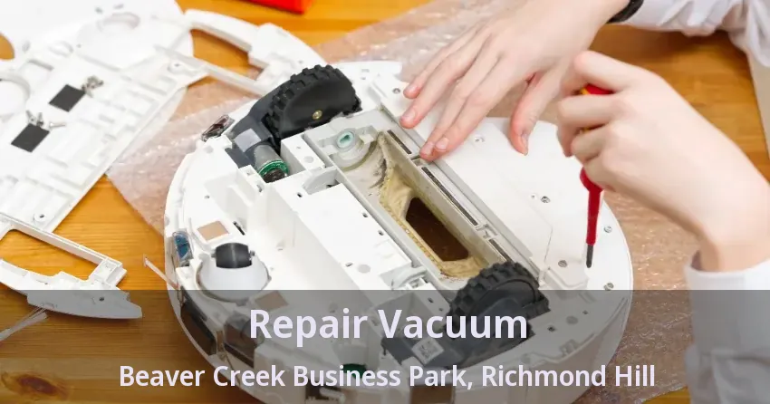 Repair Vacuum Beaver Creek Business Park, Richmond Hill - ON