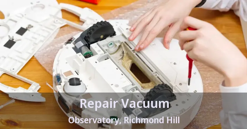 Repair Vacuum Observatory, Richmond Hill - ON