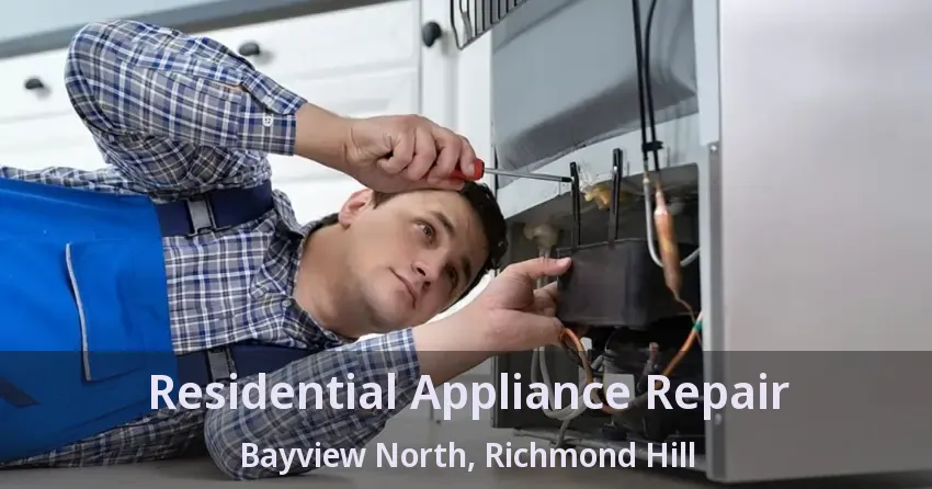 Residential Appliance Repair Bayview North, Richmond Hill - ON