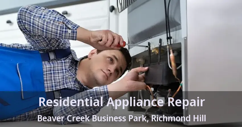 Residential Appliance Repair Beaver Creek Business Park, Richmond Hill - ON