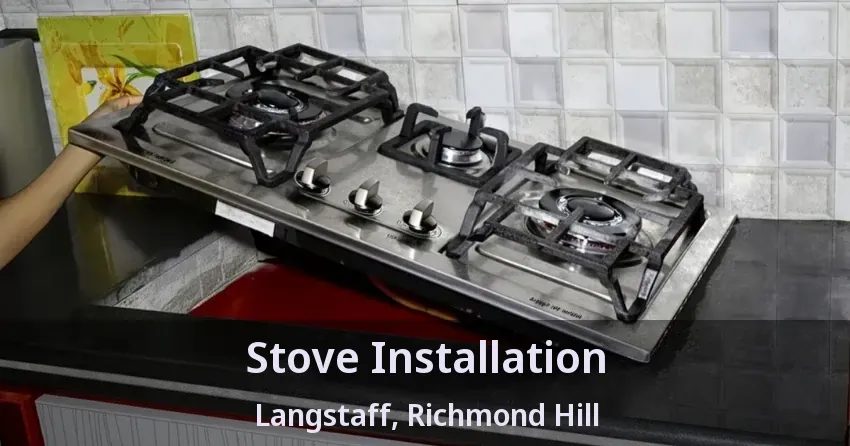 Stove Installation Langstaff, Richmond Hill - ON