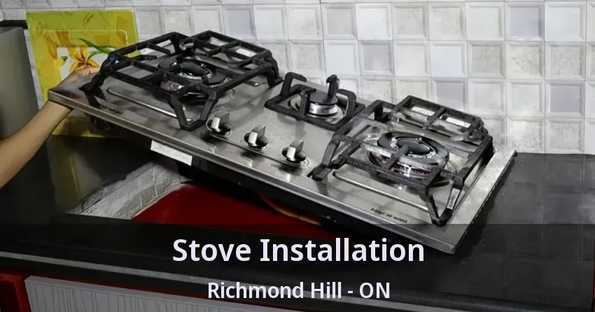 Stove Installation Richmond Hill - ON