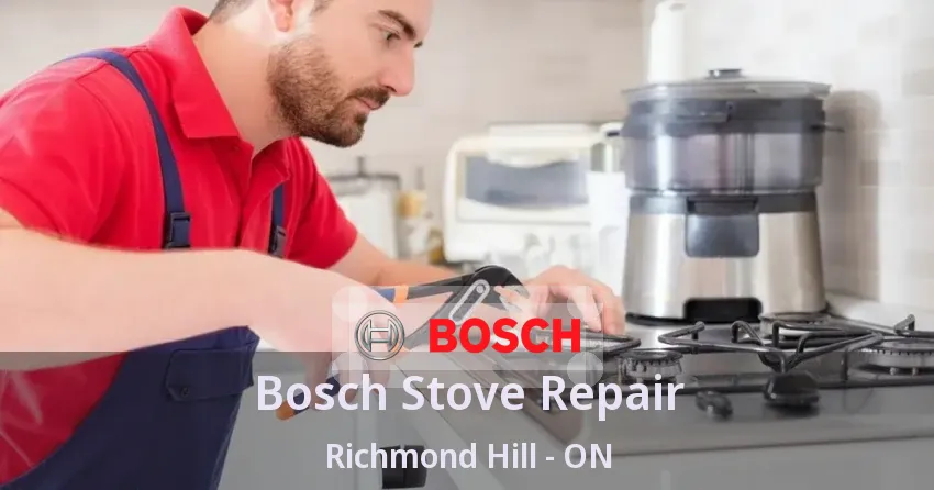 Bosch Stove Repair Richmond Hill - ON