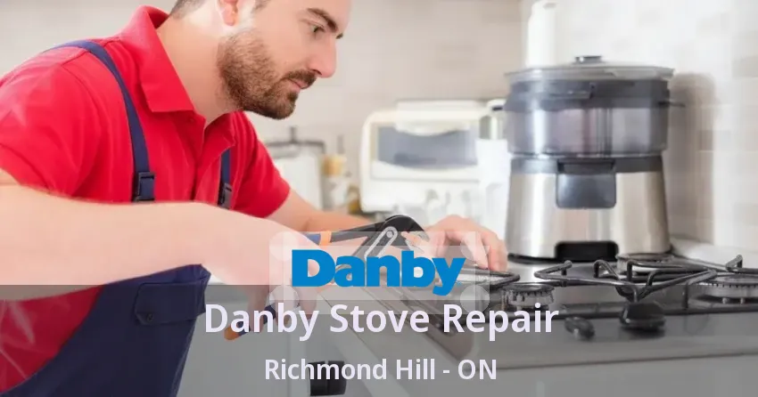 Danby Stove Repair Richmond Hill - ON