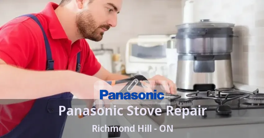 Panasonic Stove Repair Richmond Hill - ON