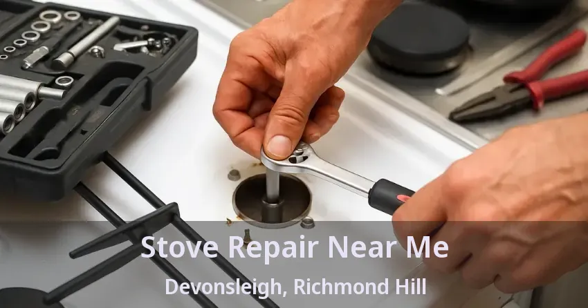 Stove Repair Near Me Devonsleigh, Richmond Hill - ON