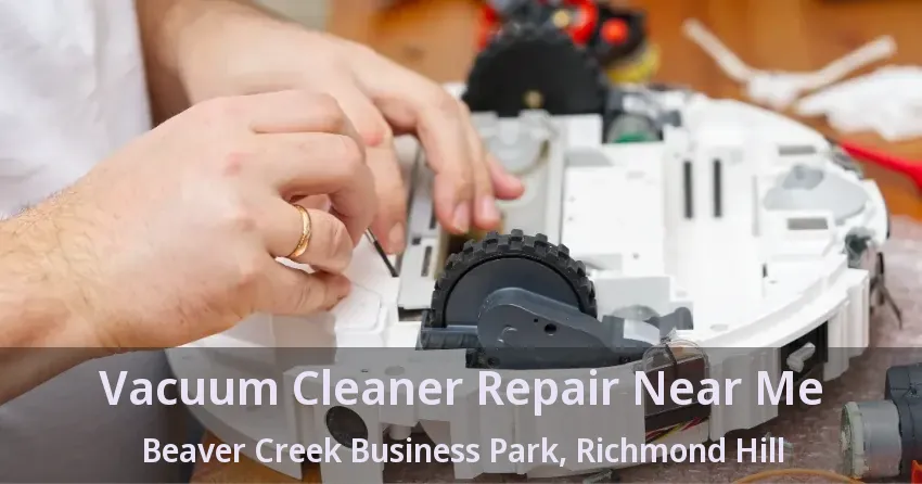 Vacuum Cleaner Repair Near Me Beaver Creek Business Park, Richmond Hill - ON