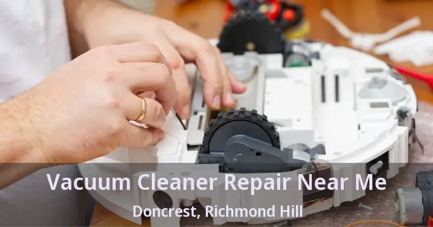 Vacuum Cleaner Repair Near Me Doncrest, Richmond Hill - ON