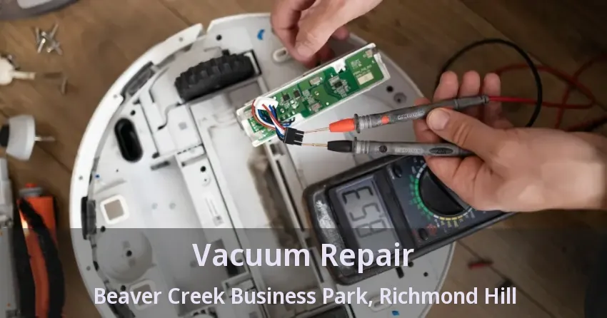 Vacuum Repair Beaver Creek Business Park, Richmond Hill - ON