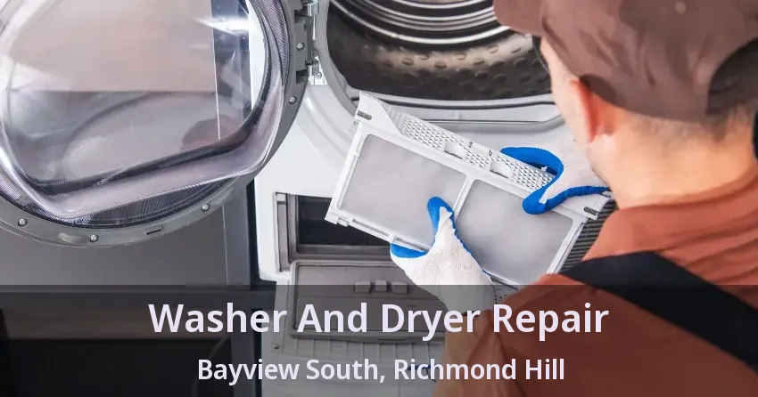 Washer And Dryer Repair Bayview South, Richmond Hill - ON