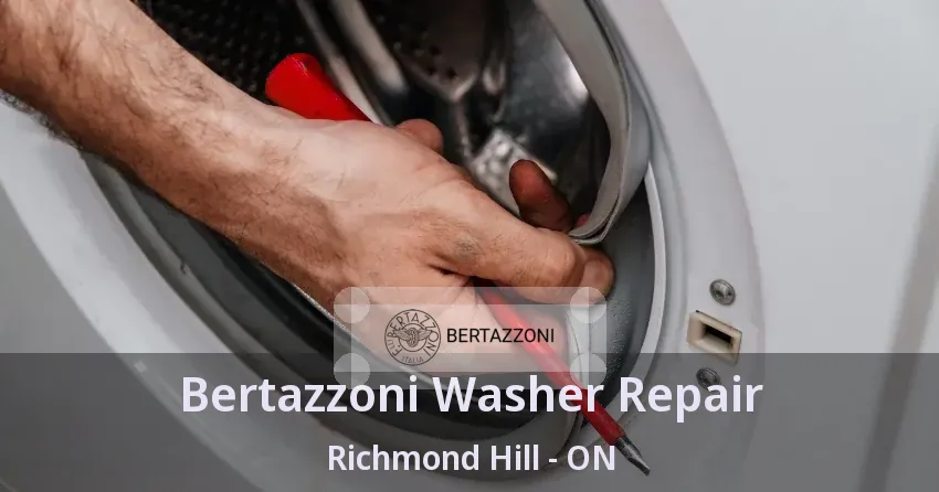 Bertazzoni Washer Repair Richmond Hill - ON