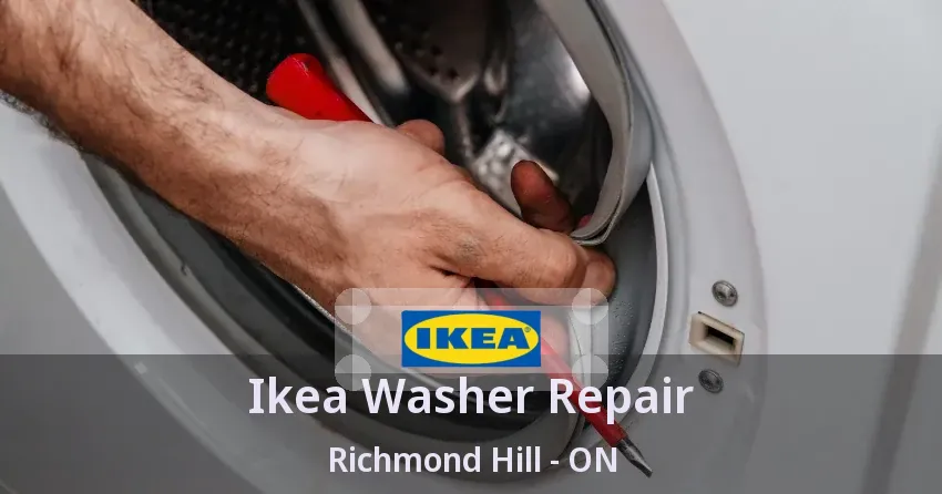 Ikea Washer Repair Richmond Hill - ON
