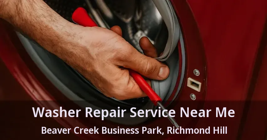 Washer Repair Service Near Me Beaver Creek Business Park, Richmond Hill - ON