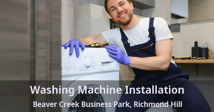 Washing Machine Installation Beaver Creek Business Park, Richmond Hill - ON