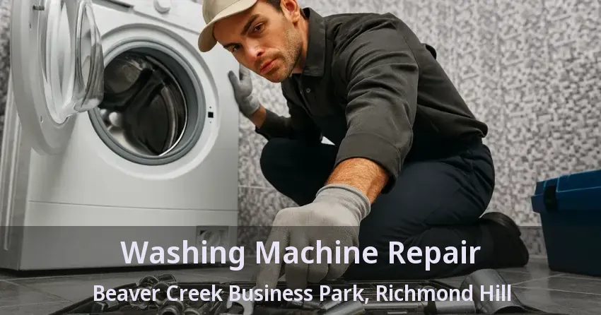 Washing Machine Repair Beaver Creek Business Park, Richmond Hill - ON